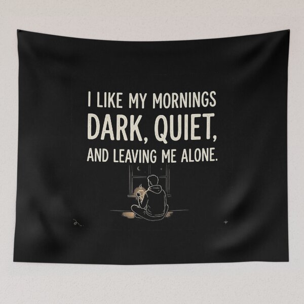 Item preview, I like my mornings dark, quiet, and leaving me alone. designed and sold by jrzvibe.