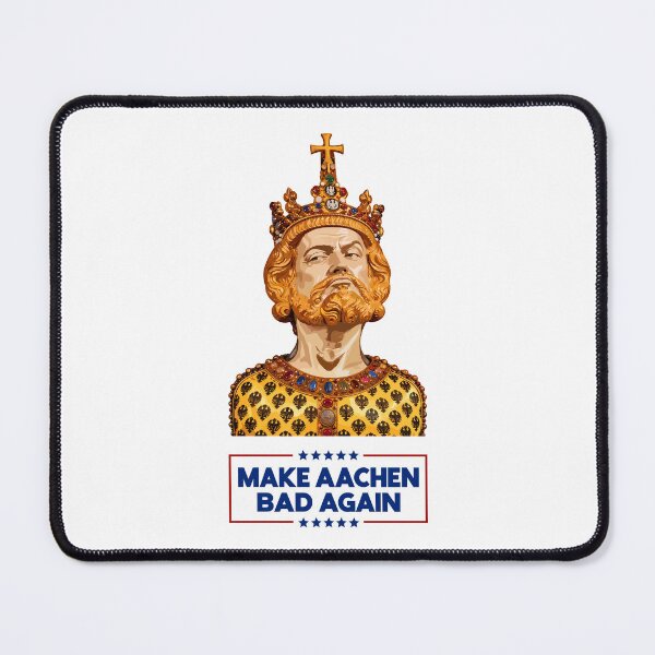 Item preview, Make Aachen Bad Again 2 designed and sold by SirPuncelot.