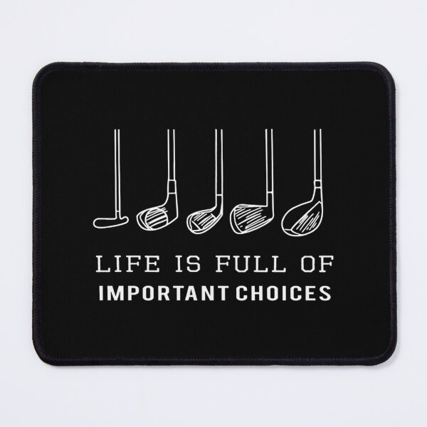 Item preview, Funny Life is Full of Important Choices Golf Gift for Golf Enthusiasts designed and sold by thishipisinking.