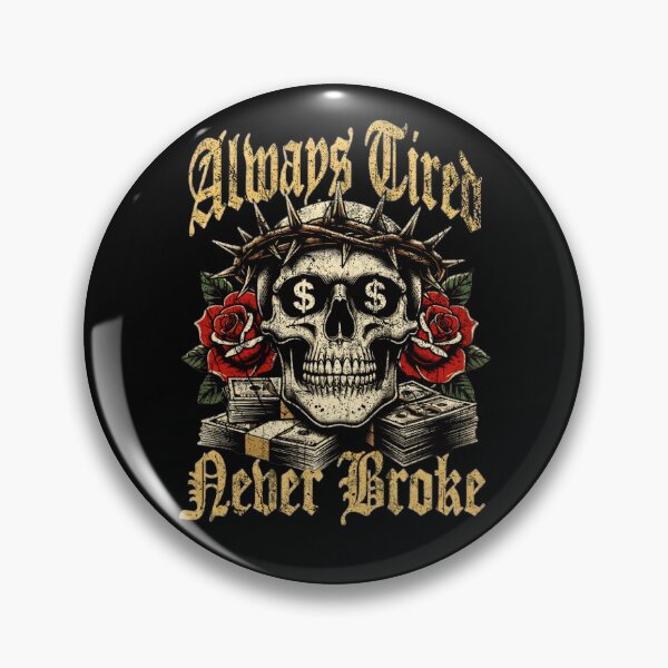 Item preview, Always Tired Never Broke Skull Money Roses Gothic Streetwear Design designed and sold by GiftsProShop.