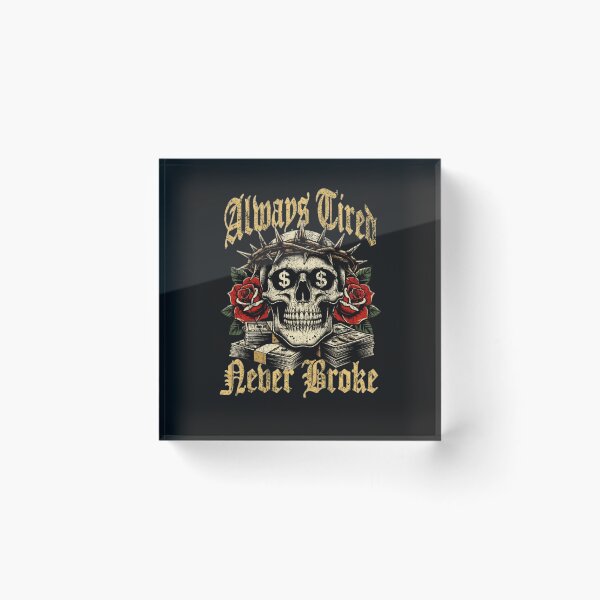 Item preview, Always Tired Never Broke Skull Money Roses Gothic Streetwear Design designed and sold by GiftsProShop.