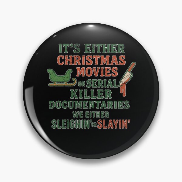 Item preview, It's Either Christmas Movies Or Serial Killer Documentaries Sleighin Or Slayin Design designed and sold by GiftsProShop.