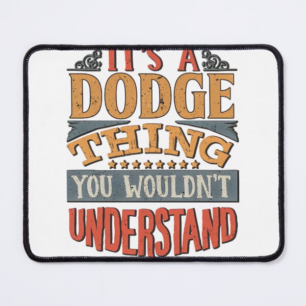 Item preview, Dodge Family Name - It's a Dodge Thing You Wouldn't Understand Design designed and sold by paperthecat.