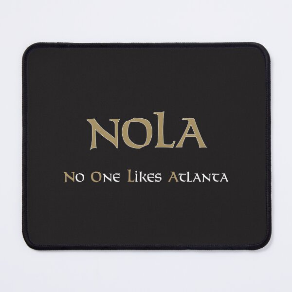 Item preview, New Orleans NOLA Bold Statement Design - No One Likes Atlanta Graphic designed and sold by roudyb.