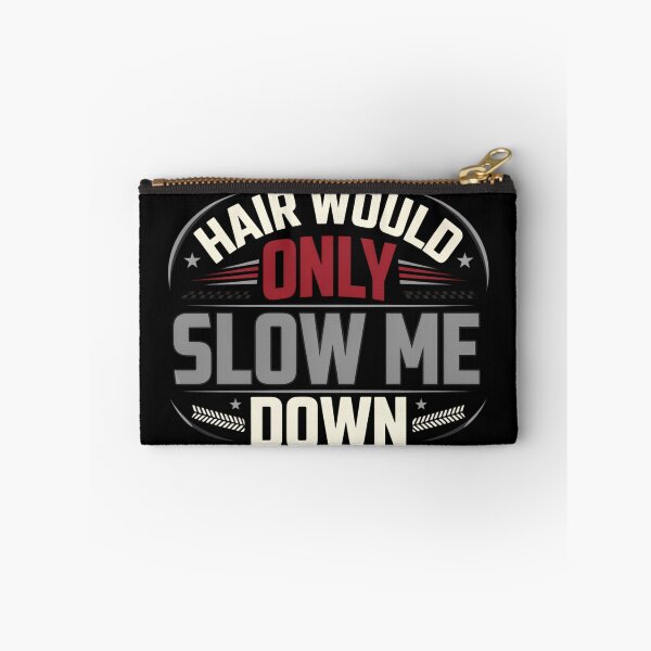 Item preview, Funny Bald Quote Hair Would Only Slow Me Down Bald Humor Sarcastic Saying Confidence Quote designed and sold by designstoriesMK.
