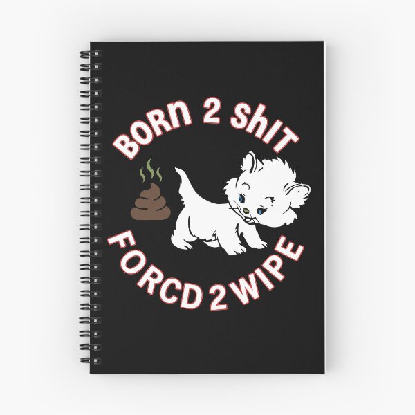 Item preview, Born 2 Shit, Forced 2 Wipe — Funny Dog Humor designed and sold by Designart68.