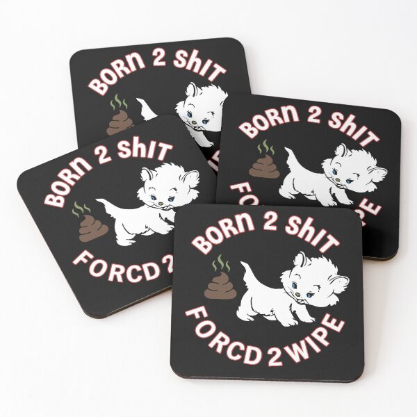 Item preview, Born 2 Shit, Forced 2 Wipe — Funny Dog Humor designed and sold by Designart68.