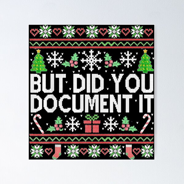 Item preview, But Did You Document It Office Ugly Christmas designed and sold by StanaLuis.