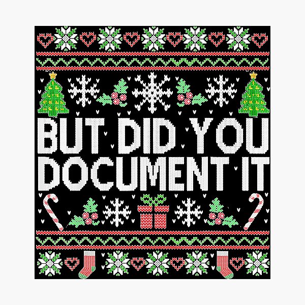 Item preview, But Did You Document It Office Ugly Christmas designed and sold by StanaLuis.