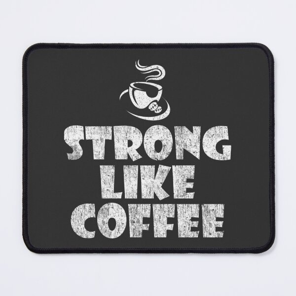 Item preview, Strong Like Coffee Motivational Quote Design for Coffee Lovers and Morning Enthusiasts designed and sold by ElTope5.