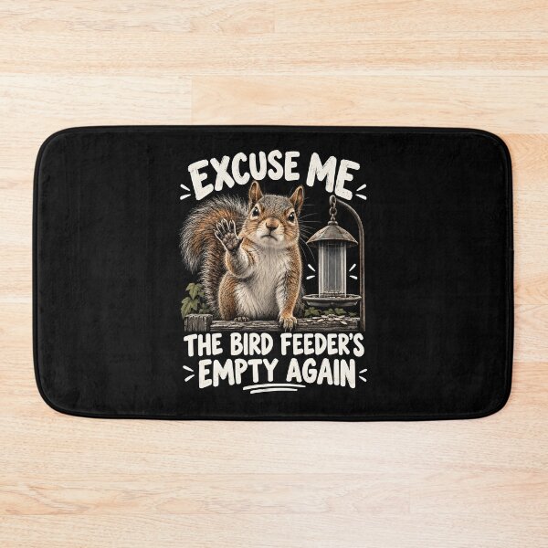 Item preview, Excuse Me, Bird Feeder's Empty Again designed and sold by a-turner-paint.