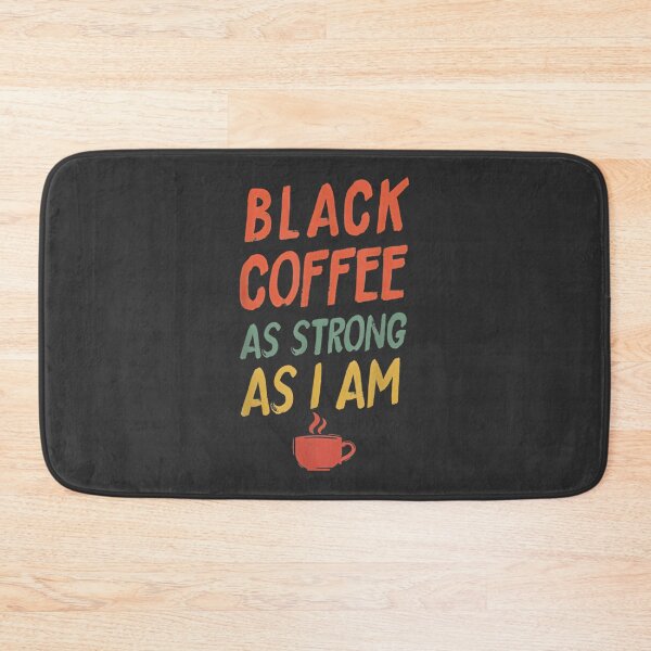 Item preview, Funny Coffee Lover Design - As Strong As I Am Black Coffee Quote designed and sold by ElTope5.