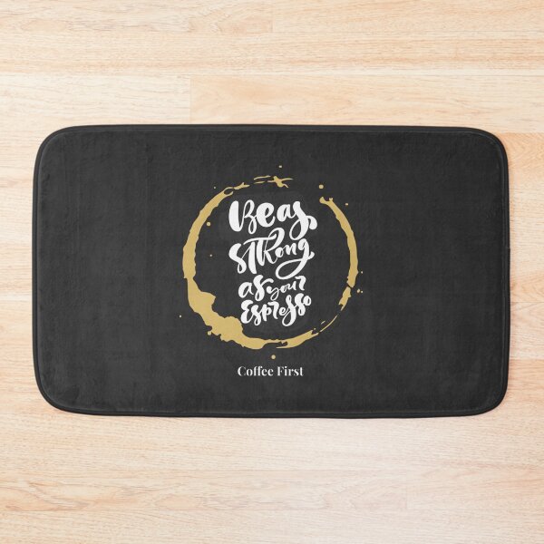 Item preview, Be as Strong as Your Espresso Motivational Coffee Quote Design designed and sold by ElTope5.