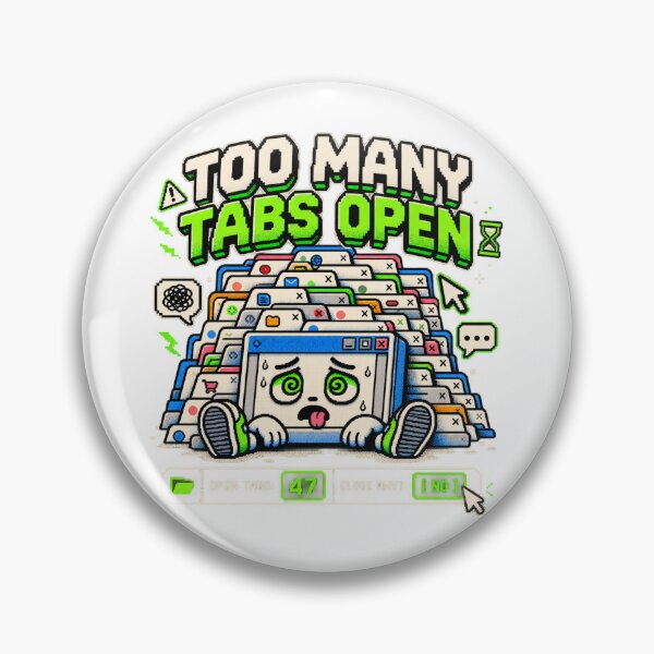 Item preview, Too Many Tabs Open – Retro Browser Chaos Humor designed and sold by Mad Factory Designs.