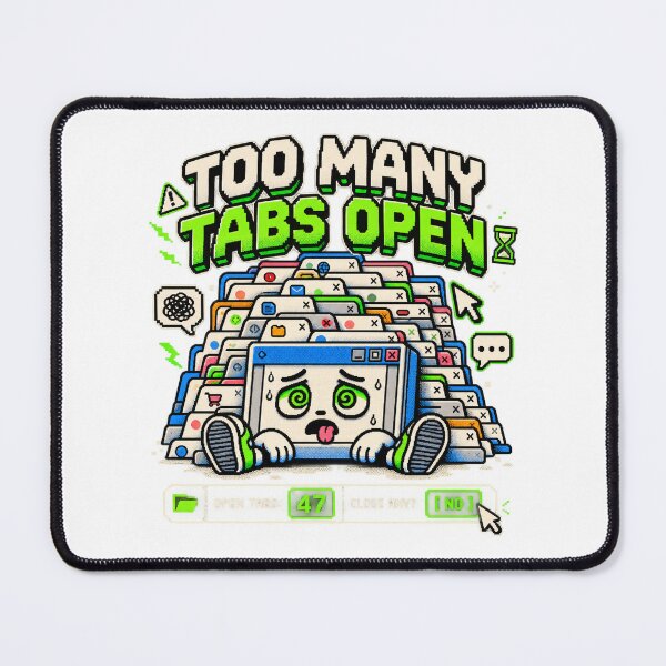 Item preview, Too Many Tabs Open – Retro Browser Chaos Humor designed and sold by Mad Factory Designs.