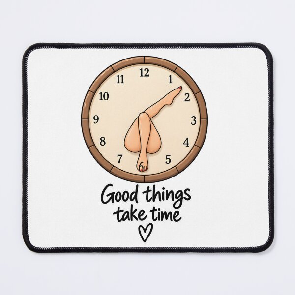 Item preview, Good Things Take Time – Funny Clock Design designed and sold by TinyWeird.