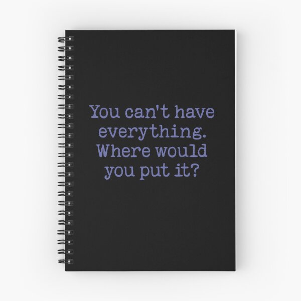Item preview, You can't have everything. Where would you put it? v.1 designed and sold by x1brett.