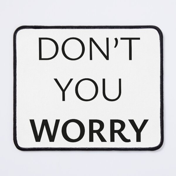 Item preview, Don't You Worry designed and sold by StorilyPodcasts.