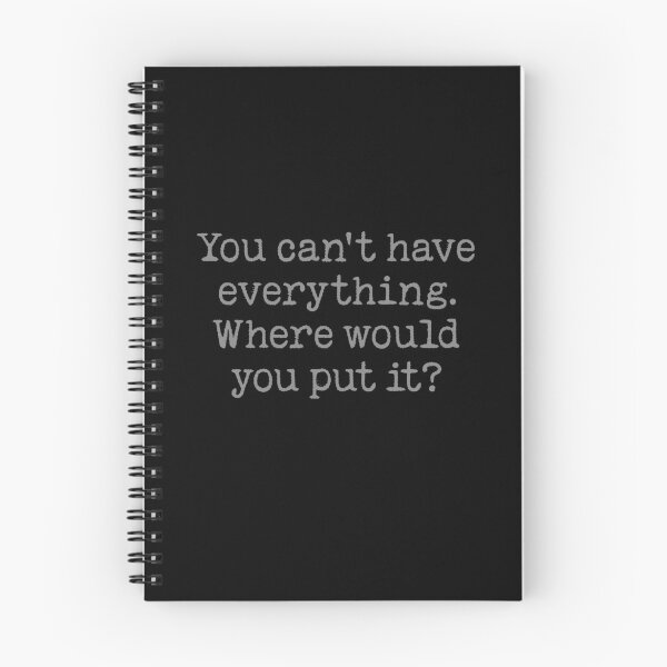 Item preview, You can't have everything. Where would you put it? v.3 designed and sold by x1brett.