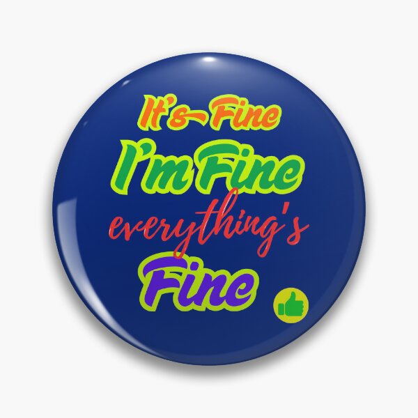 Item preview, It's Fine I'm Fine Everything's Fine Funny Colorful Sarcastic Quote designed and sold by Evelashop.