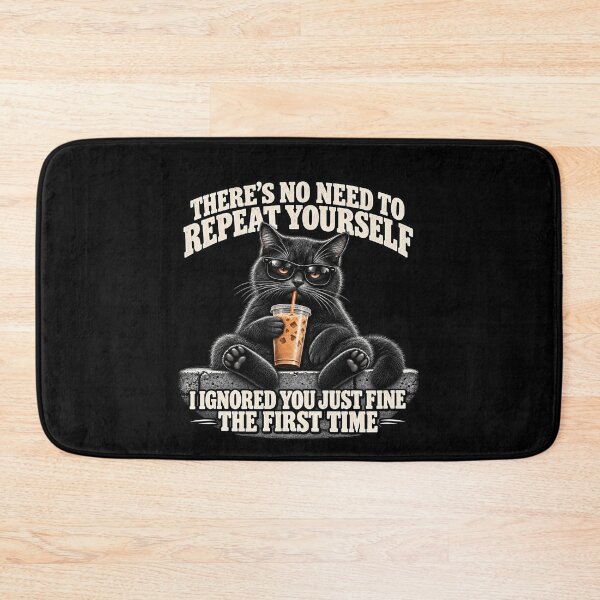 Item preview, There’s No Need to Repeat Yourself I Ignored You – Funny Sarcastic Black Cat Humor designed and sold by PosiMCreations.