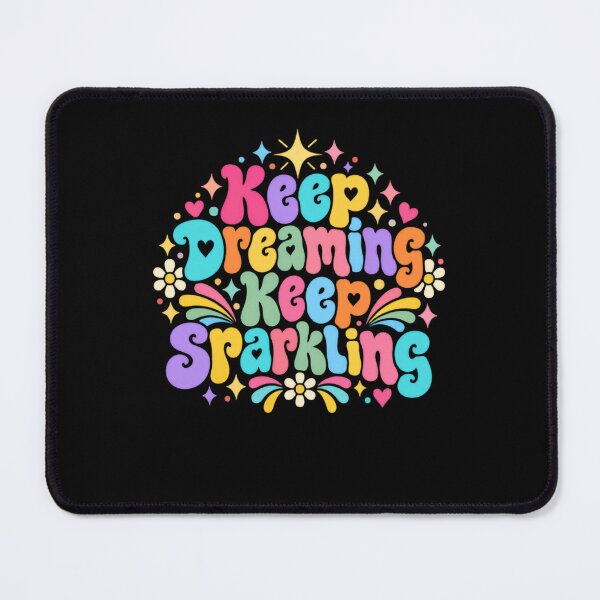 Item preview, Keep Dreaming Keep Sparkling Inspirational Quote Dreamer Motivation designed and sold by HumansStuck12.