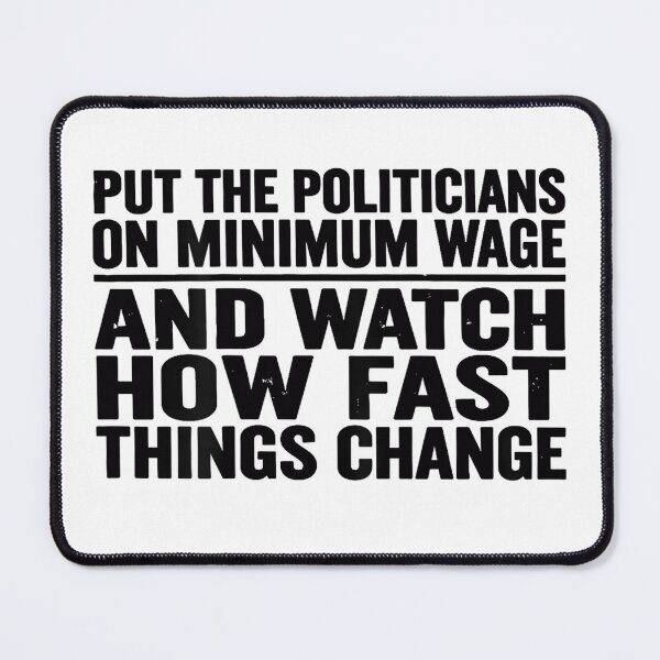 Item preview, (On Back) Put The Politicians On Minimum Wage Watch Fast designed and sold by Byhergawaa.