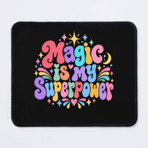 Item preview, Magic Is My Superpower Magical Empowerment Positive Dreamer designed and sold by JonesFlora2025.