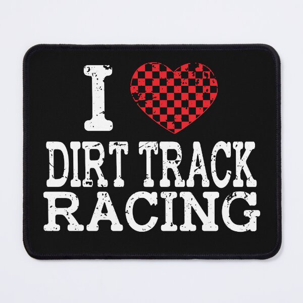 Item preview, I Heart Dirt Track Racing, I Love Dirt Track Racing designed and sold by DirtyGirlGraphics.