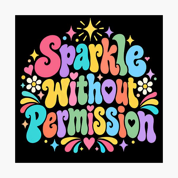 Item preview, Sparkle Without Permission Self Love Empowerment Motivational Quote designed and sold by RetroMini2026.