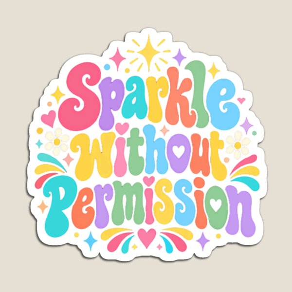 Item preview, Sparkle Without Permission Self Love Empowerment Motivational Quote designed and sold by RetroMini2026.