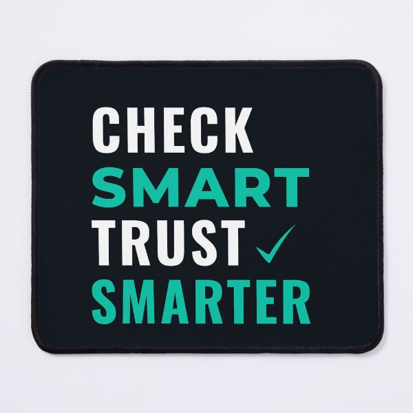 Item preview, Check Smart Trust Smarter – Smart Thinking Verification Quote Design designed and sold by FCA SIR MERCH .