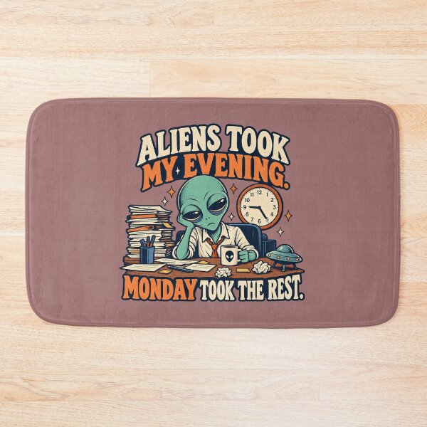 Item preview, Aliens Took My Evening - Monday Took the Rest designed and sold by thefreezoneart.