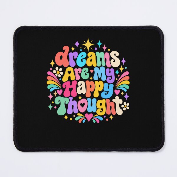 Item preview, Dreams Are My Happy Thought Inspirational Positivity Affirmation designed and sold by HumansStuck12.