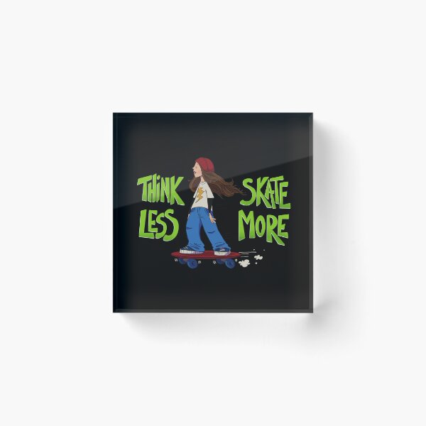 Item preview, Think Less Skate More designed and sold by VaniTee Fair.