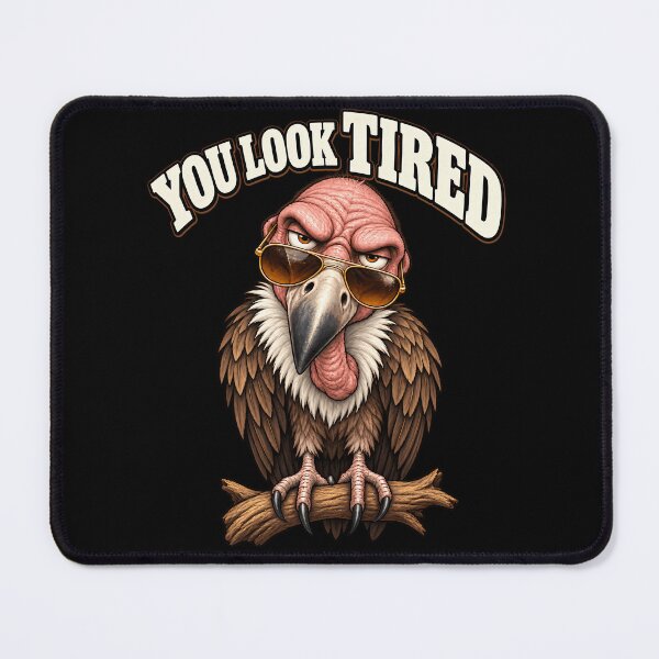 Item preview, You Look Tired – Funny Sarcastic Vulture With Sunglasses Bird Humor designed and sold by PosiMCreations.