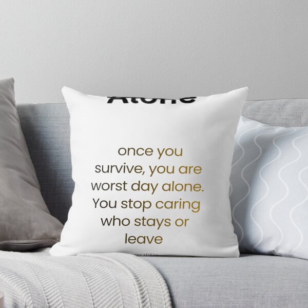 Item preview, Alone Worst Day Survive Motivational Quote designed and sold by Mr besho.