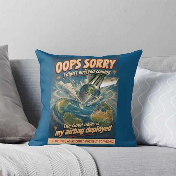 Item preview, Oops sorry. THE FUTURE, What could possibly go wrong designed and sold by Spyinthesky.