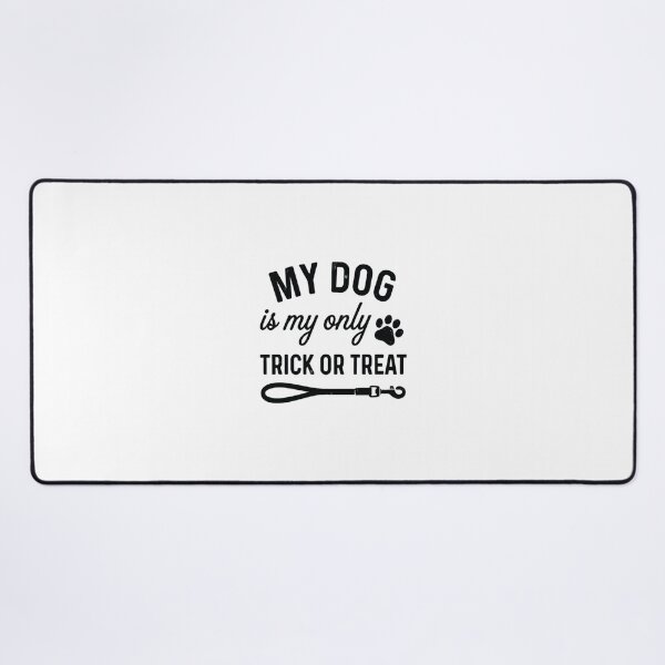 Item preview, My Dog Is My Only Trick or Treat, Funny Halloween Dog designed and sold by CloudyPress.