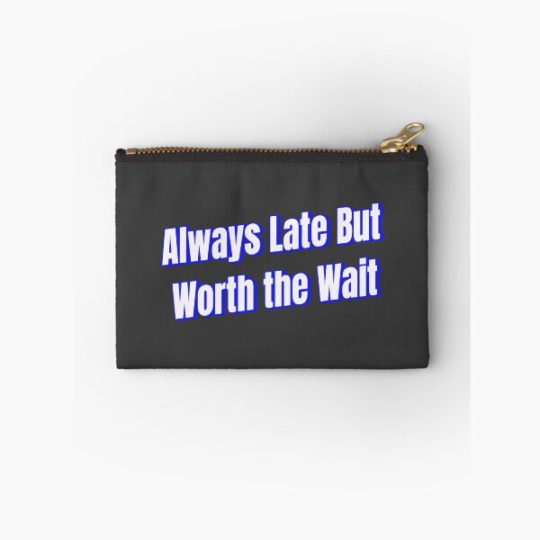 Item preview, always late but worth the wait designed and sold by Ifcitiesdesign.