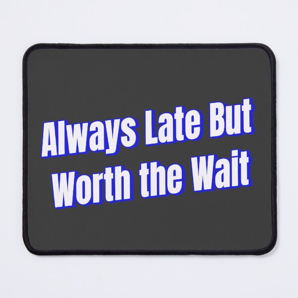 Item preview, always late but worth the wait designed and sold by Ifcitiesdesign.