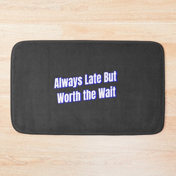 Item preview, always late but worth the wait designed and sold by Ifcitiesdesign.