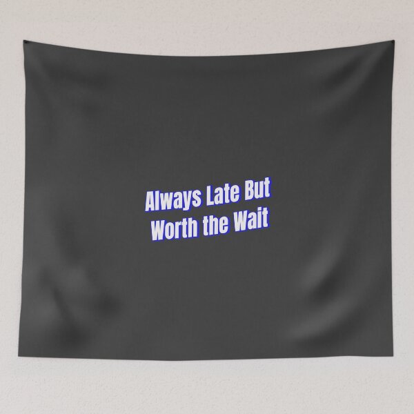 Item preview, always late but worth the wait designed and sold by Ifcitiesdesign.