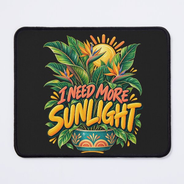 Item preview, I Need More Sunlight Funny Plant Lover Tropical Design designed and sold by AdicretorDesign.
