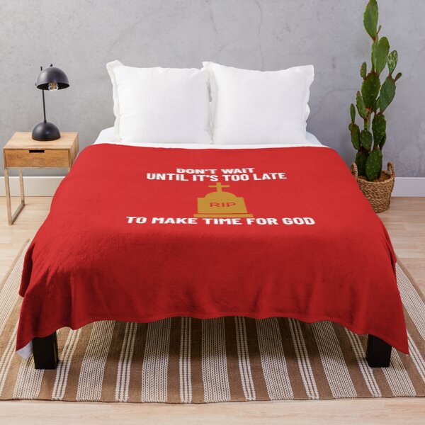Item preview, DON'T WAIT UNTIL ITS TOO LATE TO MAKE TIME FOR GOD CHRISTIAN APPAREL designed and sold by VFamdesigns.