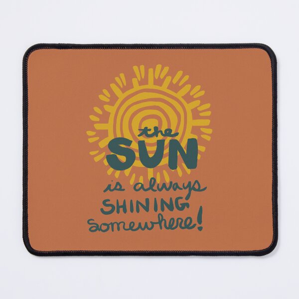 Item preview, The Sun Is Always Shining Somewhere designed and sold by MayCartPrintArt.