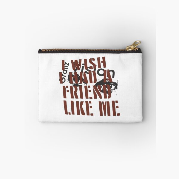 Item preview, I Wish I Had A Friend Like Me designed and sold by AmeristraliaDs.