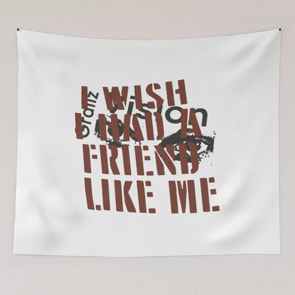 Item preview, I Wish I Had A Friend Like Me designed and sold by AmeristraliaDs.
