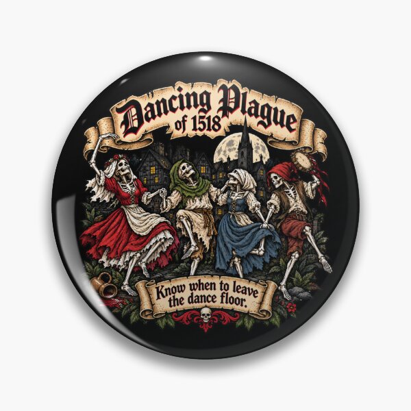 Item preview, Dancing Plague of 1518 – Know When to Leave the Dance Floor designed and sold by Altered Array, LLC.