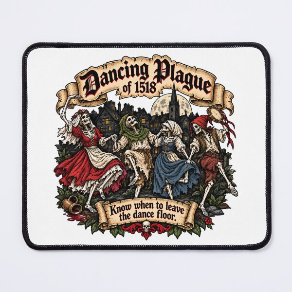 Item preview, Dancing Plague of 1518 – Know When to Leave the Dance Floor designed and sold by Altered Array, LLC.